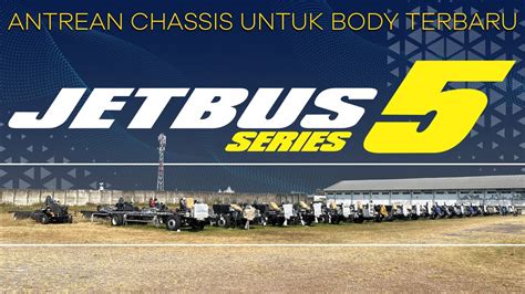 Antrean Chassis Untuk Body Terbaru Jetbus Series Youtube