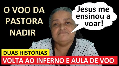 Pastora Nadir Conta Como Aprendeu A Voar Jesus E Sobre Seu Retorno