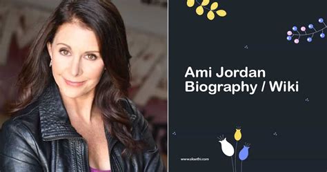 Ami Jordan Biography Wiki Age Career Photos And More