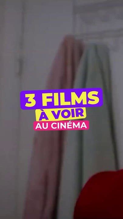 Top 3 Des Films Qui Sortent Au Cinema Cette Semaine Tu Vas Aller Voi