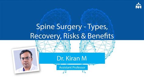 Spine Surgery Types Recovery Risks And Benefits Dr Kiran M Youtube