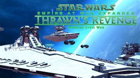 [ssd S On The Move ] Star Wars Empire At War Thrawn S Revenge Mod Imperial Remnant Ep29 Youtube