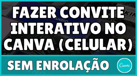 Como Fazer Convite Interativo No Canva Pelo Celular Youtube