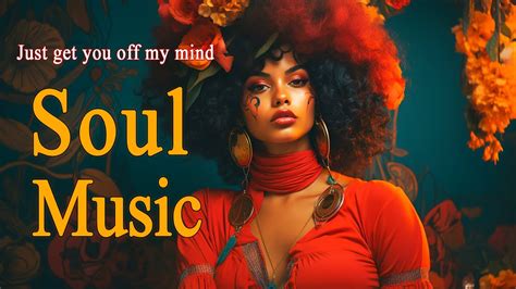 Relaxing Soul Music Just Get You Off My Mind Neo Soul Songs