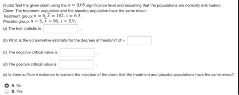 Solved 5 Pts Test The Given Claim Using The A 005