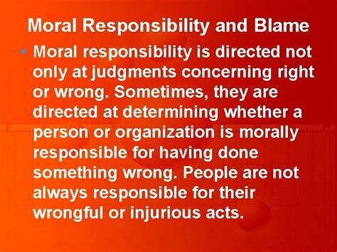 Moral Responsibility and Blame Moral responsibility is directed