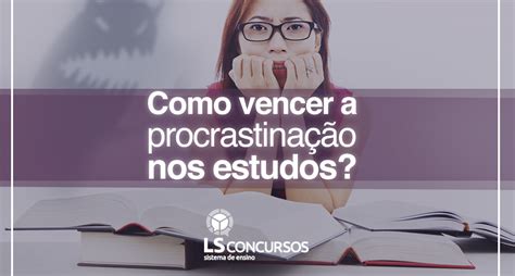 Como Evitar A Procrastinação Ls Ensino