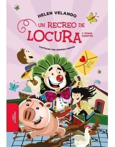 Libro Un Recreo De Locura Y Otros Cuentos Helen Velando Mercadolibre