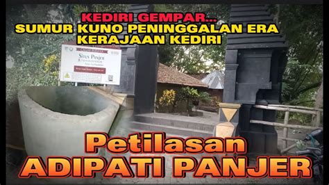 Kediri Gempar Sumur Kuno Peninggalan Adipati Panjer Youtube