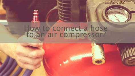 How To Connect Air Hose To Air Compressor Manufacturer BISON Compressor