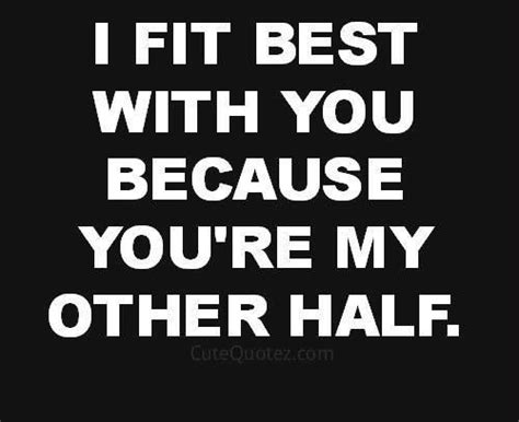 Youre My Better Half Quotes. QuotesGram