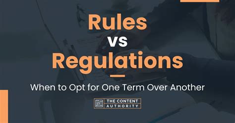 Rules Vs Regulations When To Opt For One Term Over Another