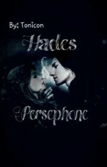 Hades & Persephone - ToniCon - Wattpad