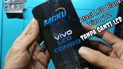 Cara Atasi LCD Blank Putih Tanpa Ganti LCD Cara Pasang LCD Agar Tidak