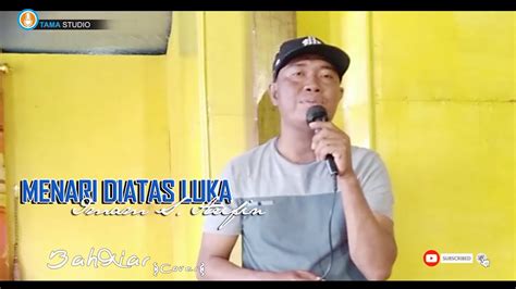 MENARI DIATAS LUKA IMAM S ARIFIN BAHTIAR COVER YouTube