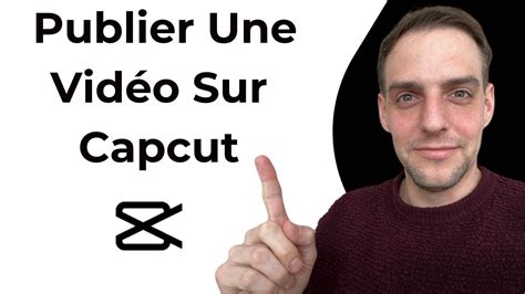 Comment Publier Une Vidéo Sur Capcut YouTube