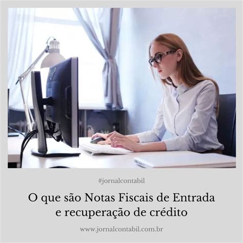 Você sabe o que são notas fiscais de entrada Entenda como funciona