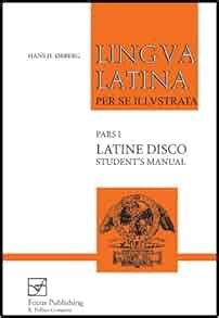 Lingua Latina per se Illustrata Latine Disco Student s Manual Latin Edition Hans H Ørberg