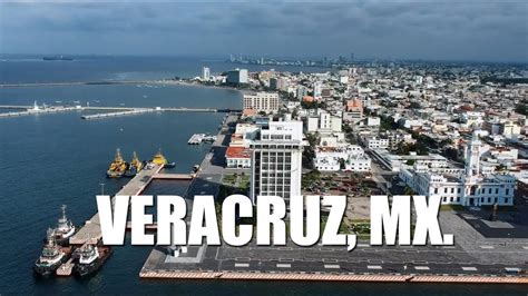 Veracruz El Cuatro Veces Heroico Puerto De Veracruz Youtube