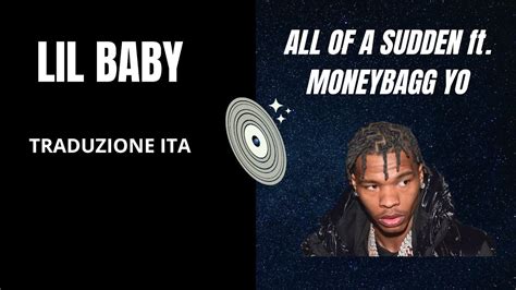 Lil Baby All Of A Sudden Feat Moneybagg Yo Traduzione Italiana