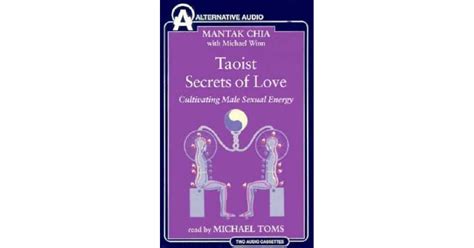 Taoist Secrets of Love: Cultivating Male Sexual Energy by Mantak Chia