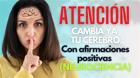 As Reprogram Mi Cerebro Con Afirmaciones Positivas Y Por Qu S