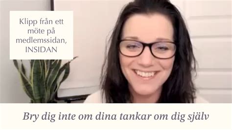 Bry dig inte om dina tankar om dig själv YouTube