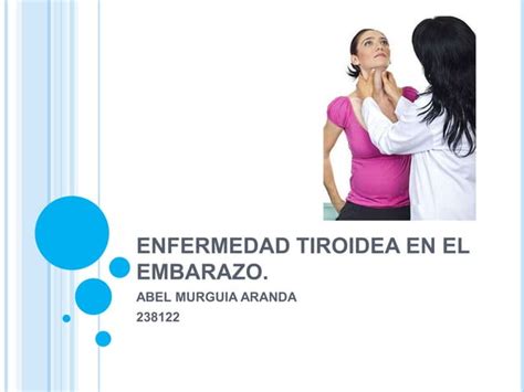 Enfermedad Tiroidea En El Embarazo Ppt