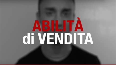 Abilità Di Vendita Ecco Come Migliorarla Icdv 17 Youtube