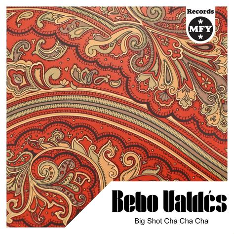 Big Shot Cha Cha Cha Album by Bebo Valdés Apple Music