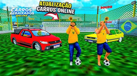 Primeira Gameplay Na Nova Atualiza O Do Carros Rebaixados Online