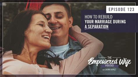 How To Rebuild Your Marriage During A Separation Empowered Wife