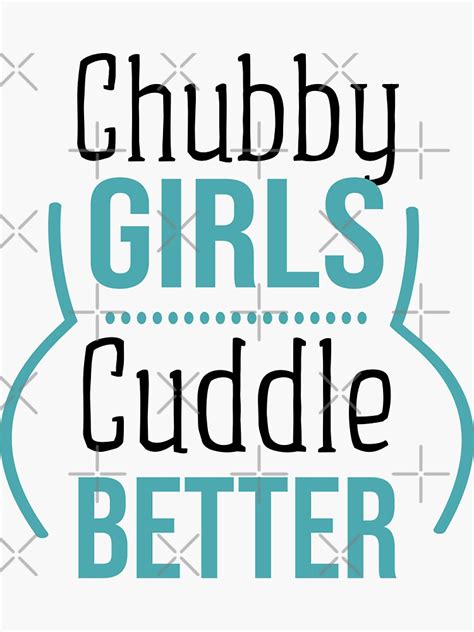 Chubby Girls Cuddle Better Sticker For Sale By Hblking Redbubble