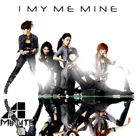 4 MINUTE: I MY ME MINE 2 by Awesmatasticaly-Cool on DeviantArt