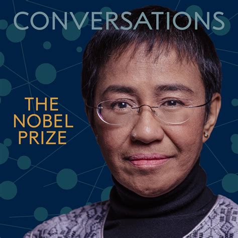 Maria Ressa: Nobel Prize Conversations | Nobel Prize Conversations on Acast