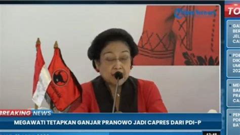 Breaking News Megawati Resmi Umumkan Ganjar Pranowo Sebagai Capres