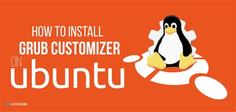 C Mo Instalar Y Usar Grub Customizer En Ubuntu