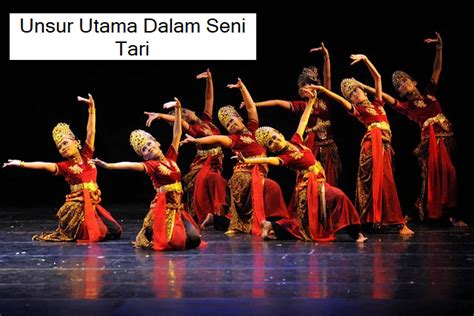 Unsur Utama Dalam Seni Tari Apa Saja