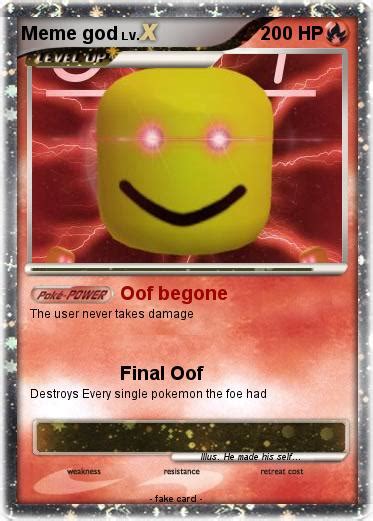 Pokémon Meme god 16 16 Oof begone My Pokemon Card