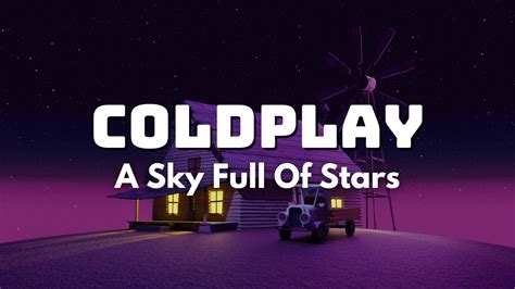 A Sky Full Of Stars Lyrics Coldplay Youtube