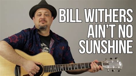 How To Play Bill Withers Aint No Sunshine Guitar Tutorial Youtube