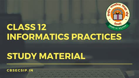 CLASS 12 INFORMATICS PRACTICES CBSE CS And IP