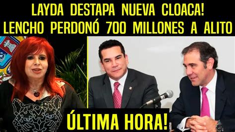 SE ACABÓ LAYDA DESTAPA NUEVA CLOACA LENCHO PERDONÓ 700 MILLONES A