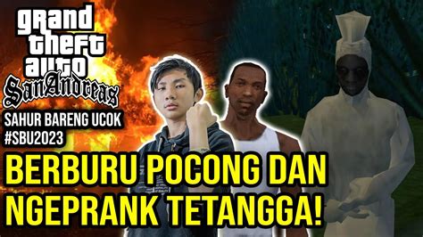 Ucok Mencari Pocong Dan Keseruan Bulan Ramadhan Gta San Andreas Dyom