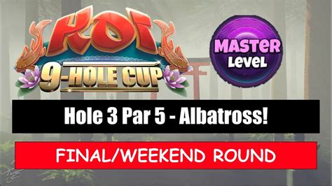 Golf Clash KOI 9 Hole Cup MASTER Hole 3 Albatross Final