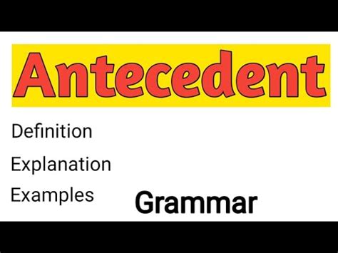 Antecedent What Is Antecedent Antecedent In Grammar Antecedent