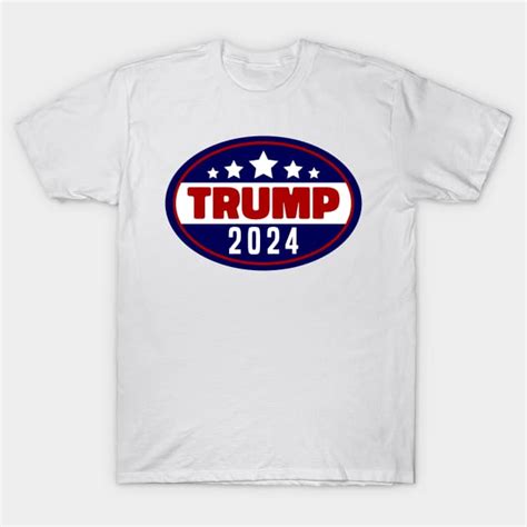 Trump 2024 Trump 2024 T Shirt Teepublic