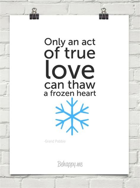 Only An Act Of True Love Can Thaw A Frozen Heart Frozen Heart Love Can True Love