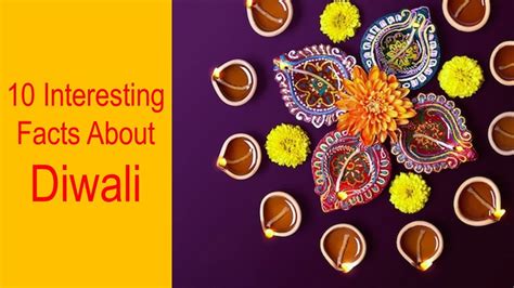 Interesting Facts About Diwali Why Do We Celebrate Diwali