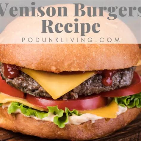 Venison Burger Recipe For The Best Deer Burgers Podunk Living